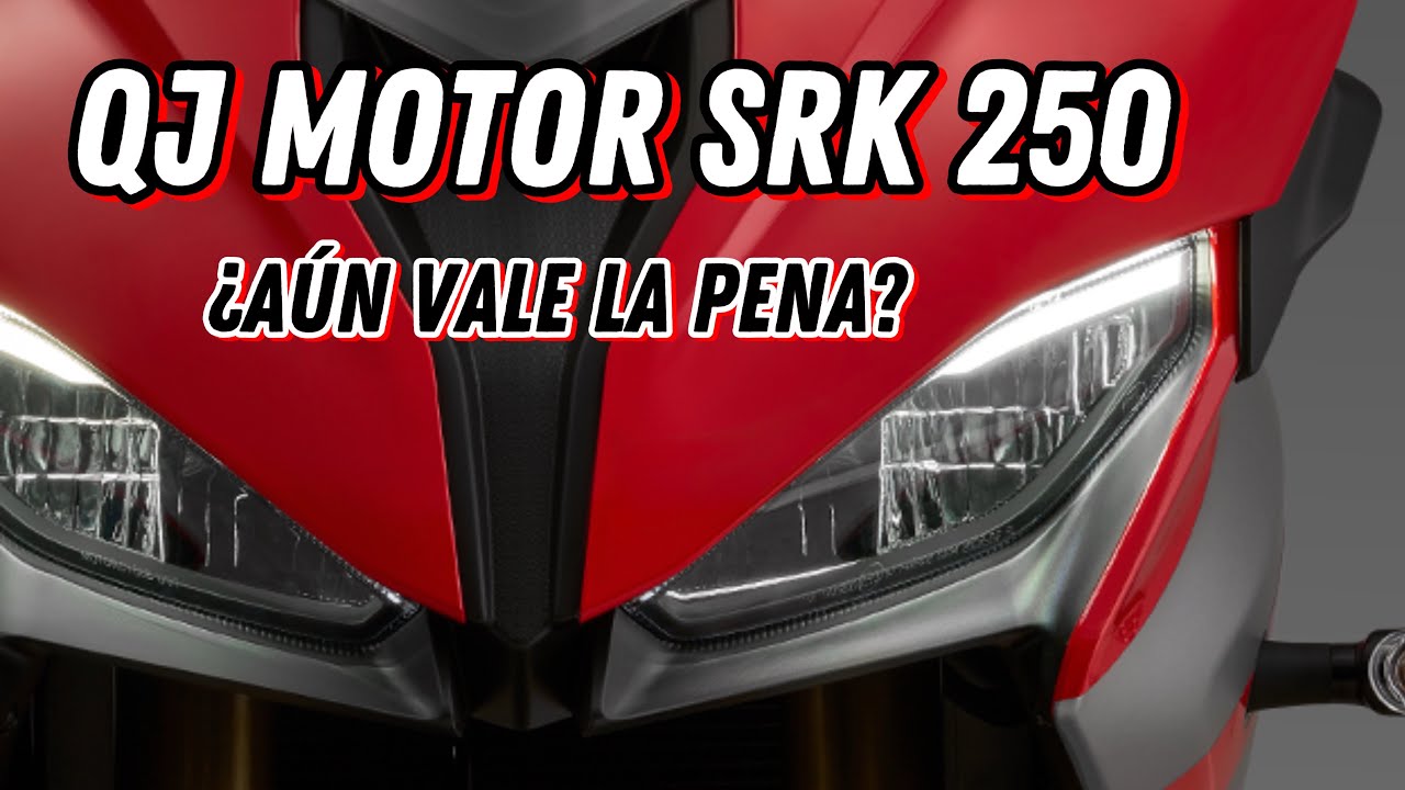 QJ MOTOR 250 SRK ¿Aún vale la pena? 
