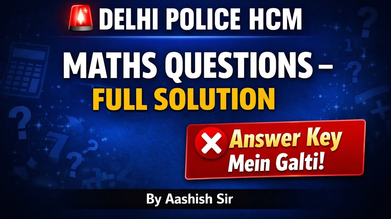 🚨 Delhi Police HCM Maths Questions – Full Solution by Aashish Sir #delhipolice #sscexam #pyq #cgl 