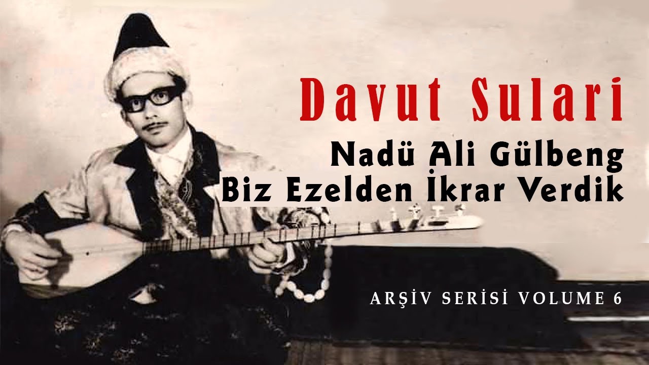 Davut Sulari - Nadü Ali Gülbeng & Biz Ezelden İkrar Verdik[© 2021 Soundhorus]
