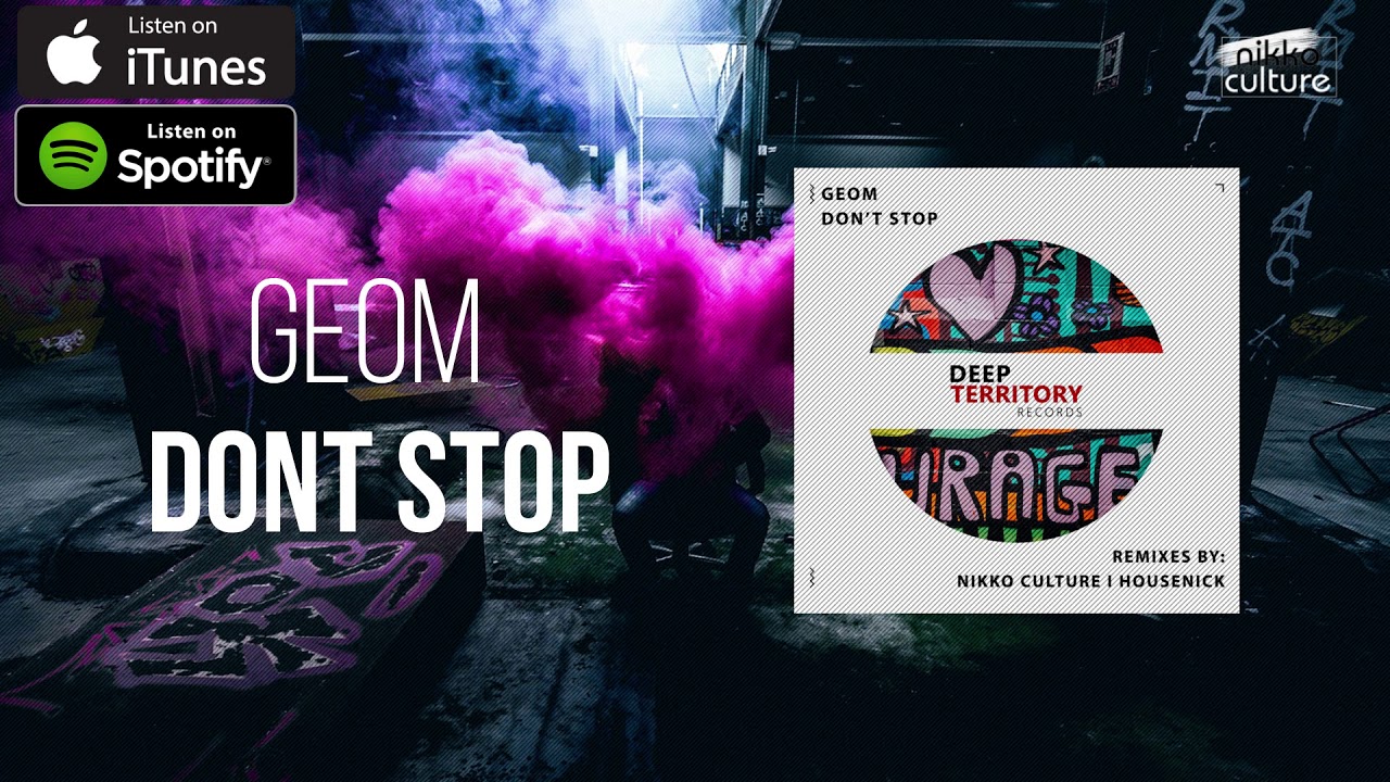 GeoM - Don't Stop (Nikko Culture Remix)