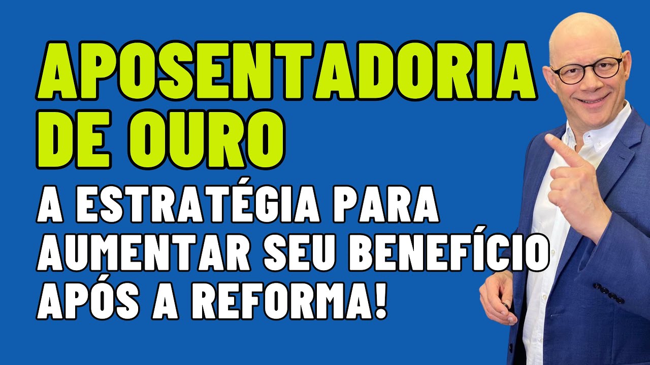 APOSENTADORIA DE OURO: A VIRADA QUE POUCOS CONHECEM”, E QUE VOCÊ PRECISA CONHECER