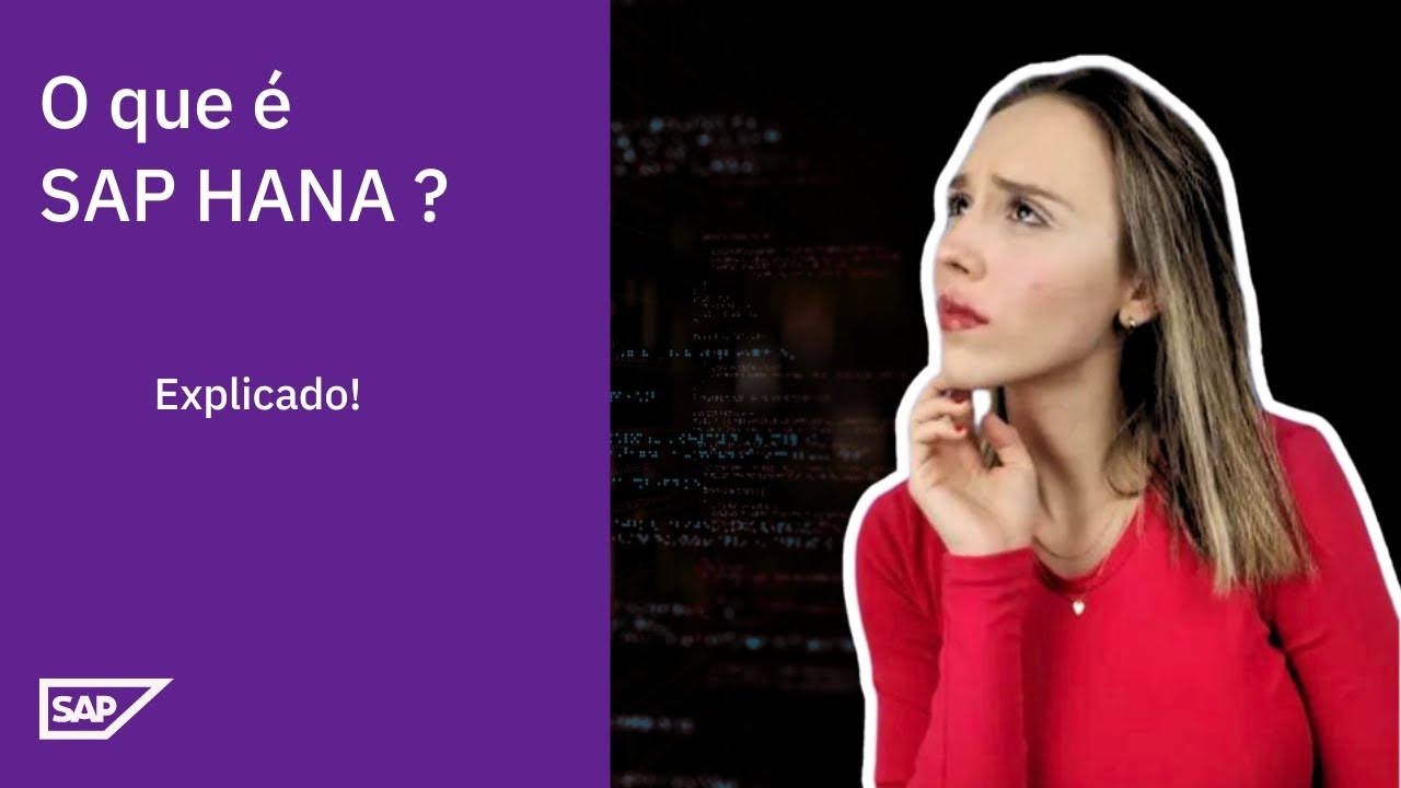 O QUE É SAP HANA ? ENTENDA EM 4 MINUTOS