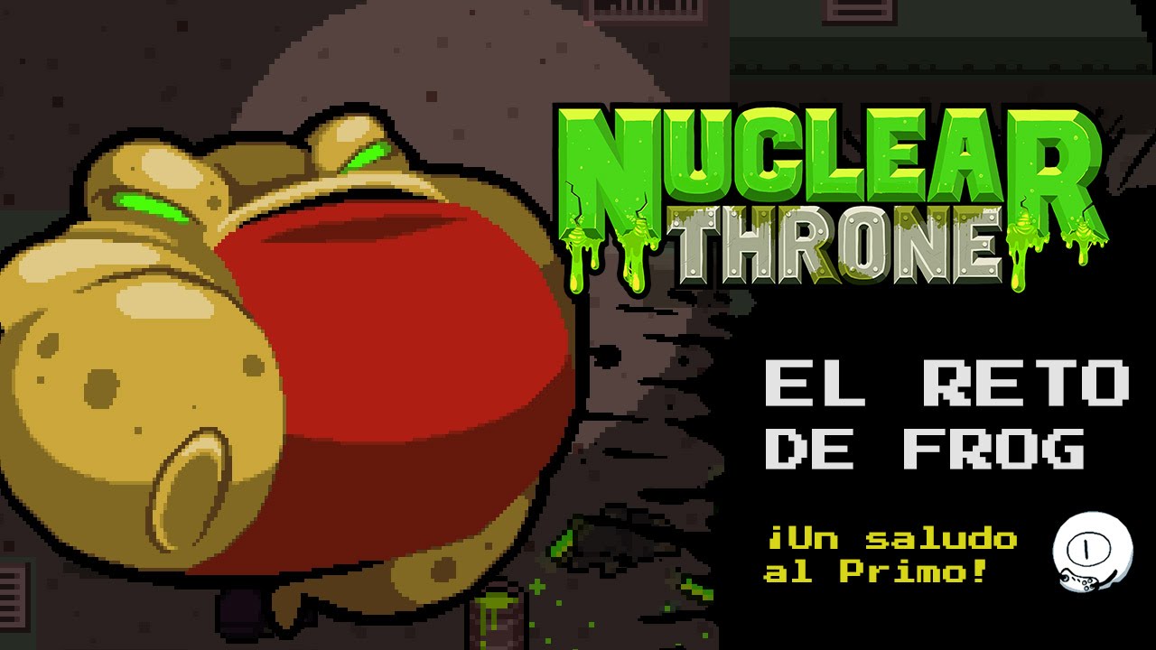Nuclear Throne: El reto de Frog - Pep en directo
