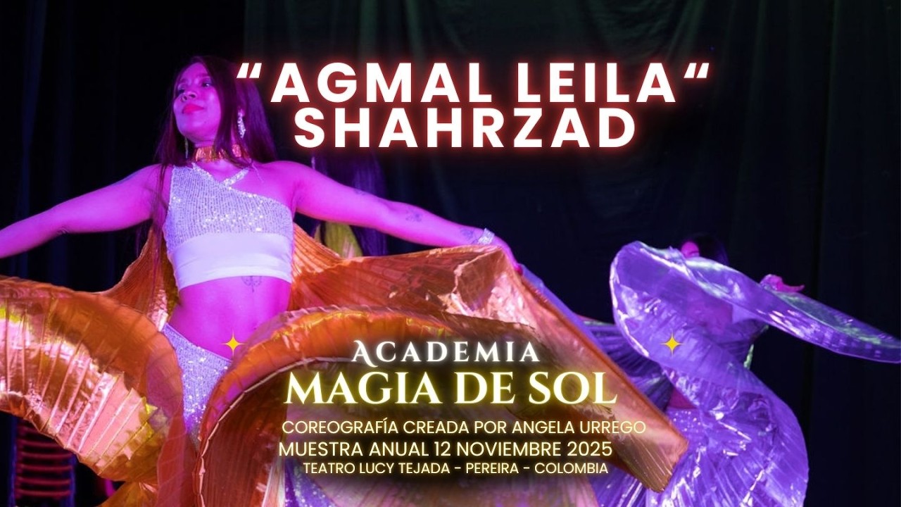 Danza Árabe – Técnica Alas de Isis | Sherezade “Agmal Leila” ✨ Clausura Magia de Sol 2025