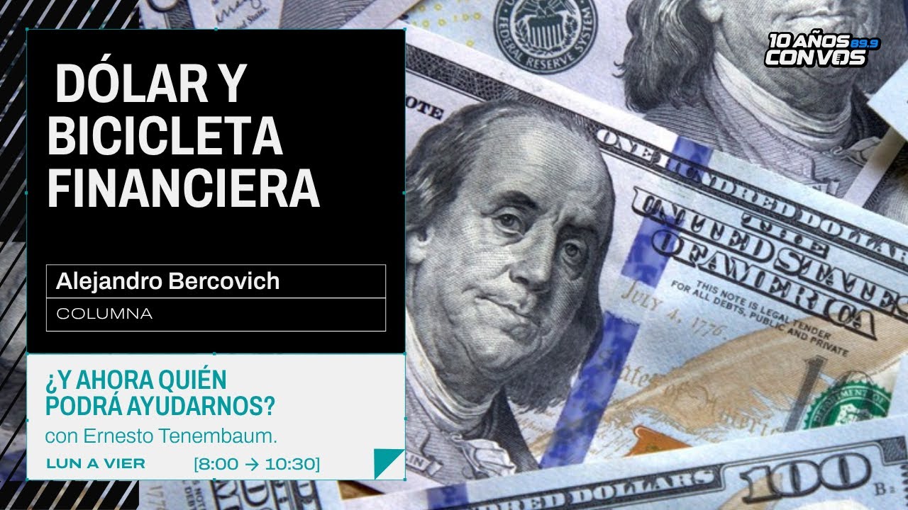 Alejandro Bercovich sobre el precio del dólar y la actualidad económica.