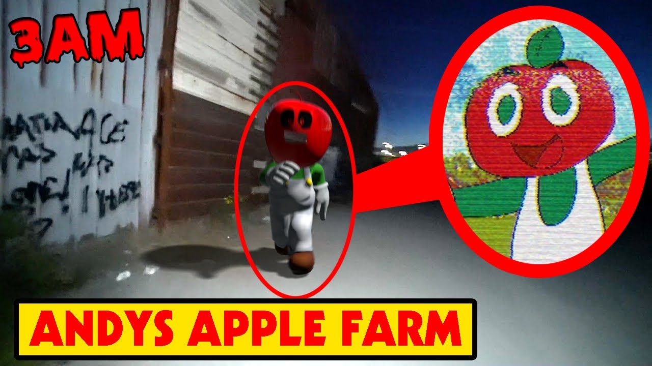 DONT GO TO ANDYS APPLE FARM AT 3AM OR ANDY.EXE WILL APPEAR | IF YOU SEE ANDY THE APPLE RUN AWAY FAST