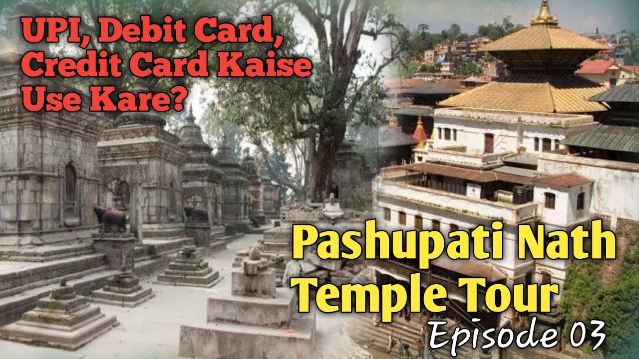 Pashupati Nath Mandir Tour Kathmandu | UPI, Debit Card, Credit Card Kaise Use Kare | All Information