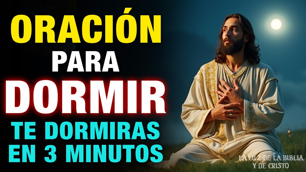 ✨Entrega Tu Noche A Dios 🌙Oración Para Dormir Te Dormiras En 3 Minutos con Jesús