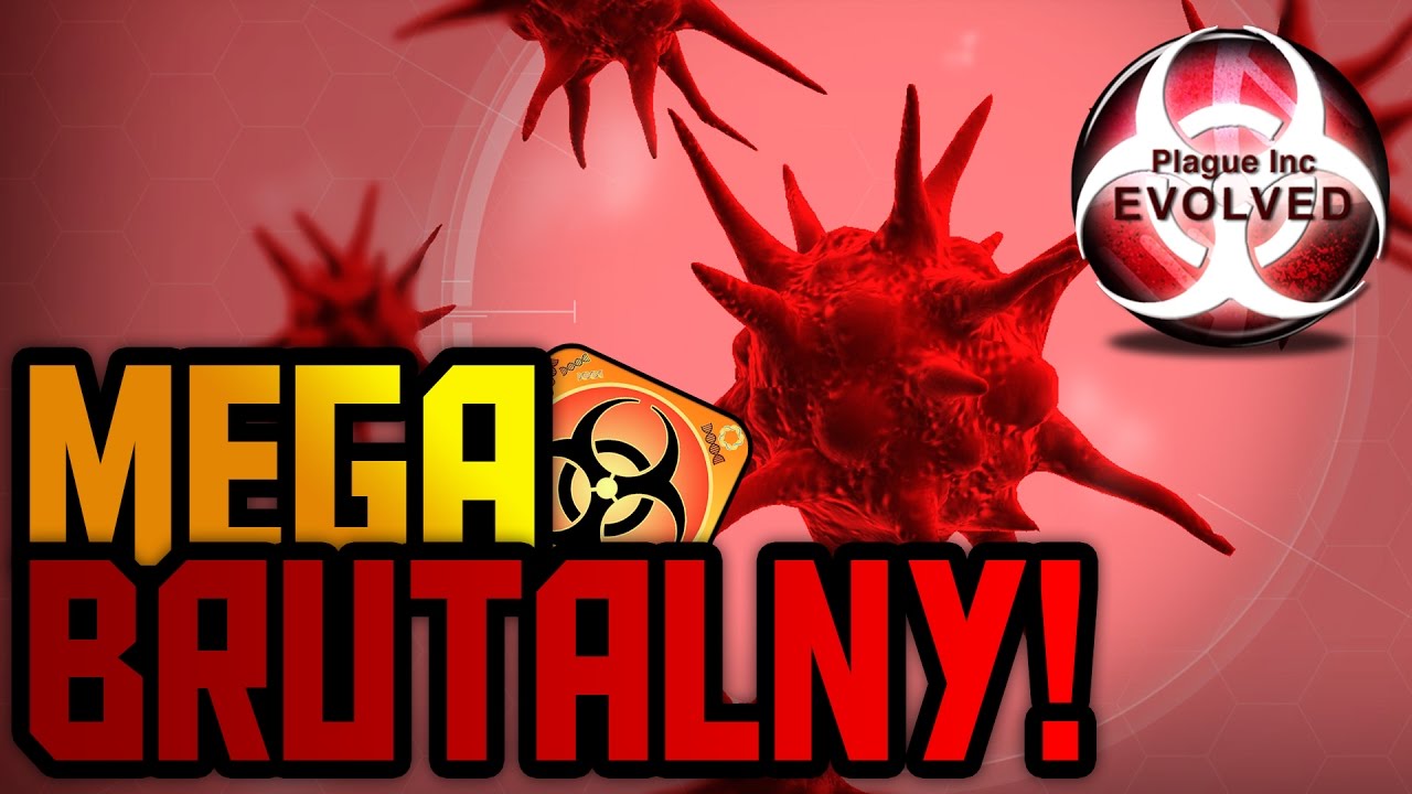 BROŃ BIOLOGICZNA | MEGA BRUTALNY | PLAGUE INC EVOLVED (poradnik)