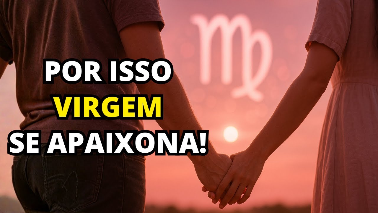 Signo de Virgem SE APAIXONA FÁCIL quando você faz estas 7 COISAS ESTRANHAS