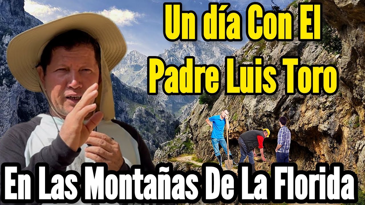 🔴Padre Luis Toro 👉🏻Visita a Los Trabajadores Que Hacen La Carretera En Las Montañas de La Florida🙏🏼