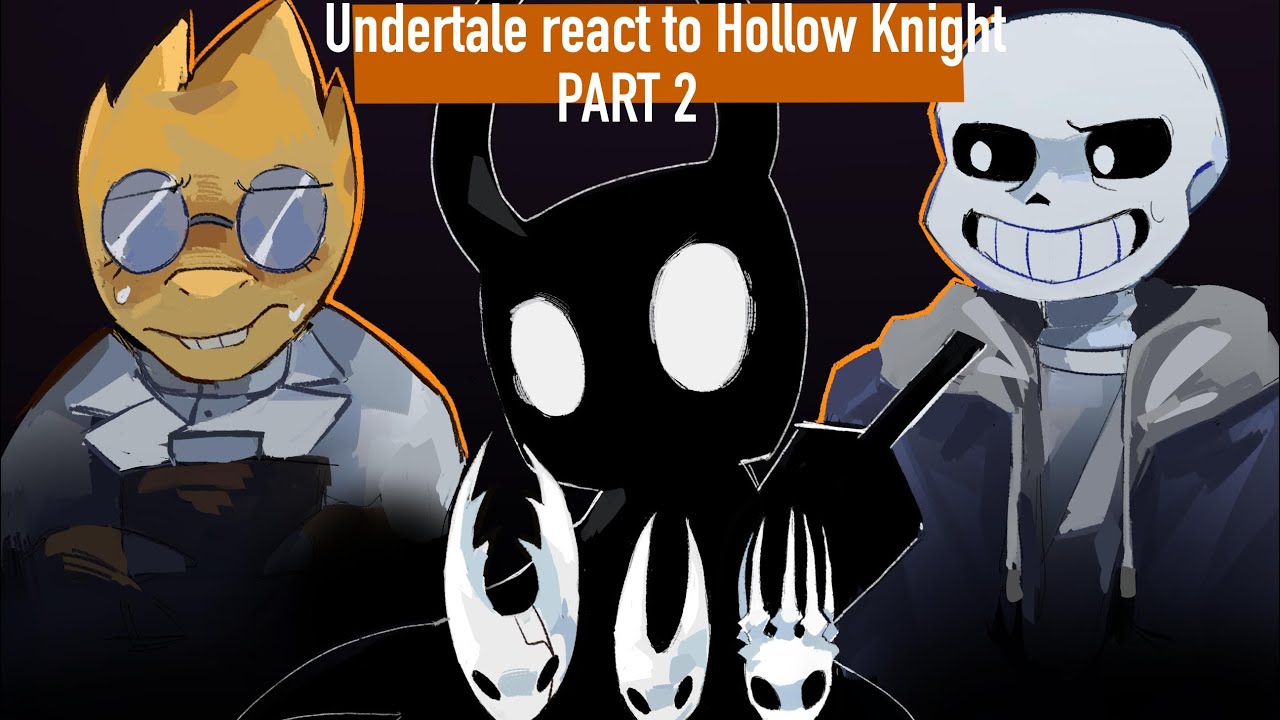 Undertale react to Hollow Knight [2x] [2/3]
