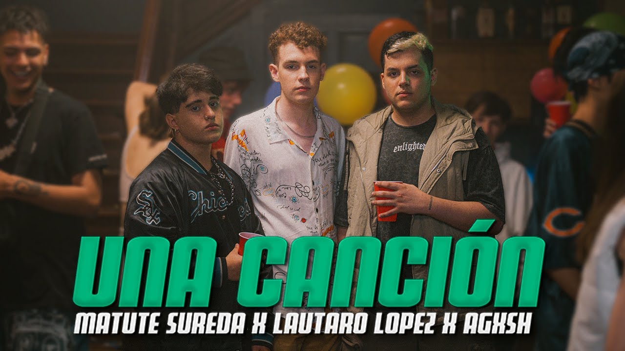 Matute Sureda x Lautaro Lopez x Agxsh - Una Canción (Video Oficial)