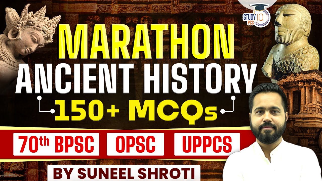 Ancient History Marathon | Top 150+ MCQ for 70th BPSC | OPSC | UPPCS | BY Suneel Sir | StudyIQ PCS