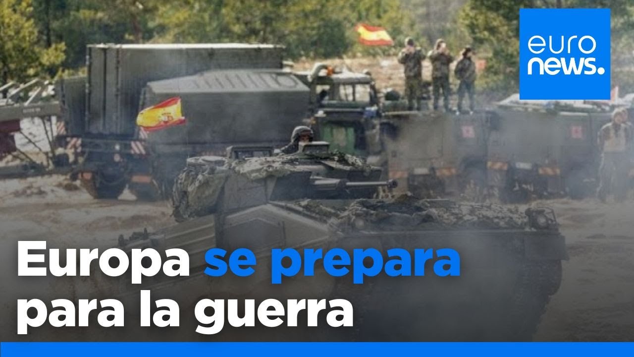 Europa se prepara para la guerra mientras los partidos en Espa&ntilde;a no alcanzan un acuerdo de rearme