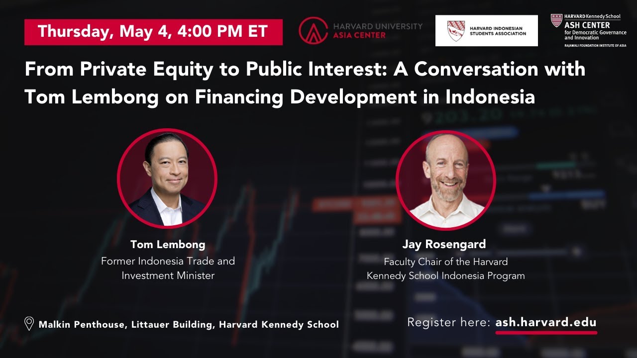 From Private Equity to Public Interest: A Conversation with Tom Lembong on Financing Development