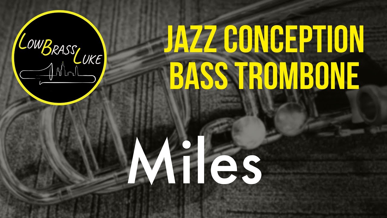 Miles  -  Jim Snidero - Bass Trombone Advanced Jazz Conception