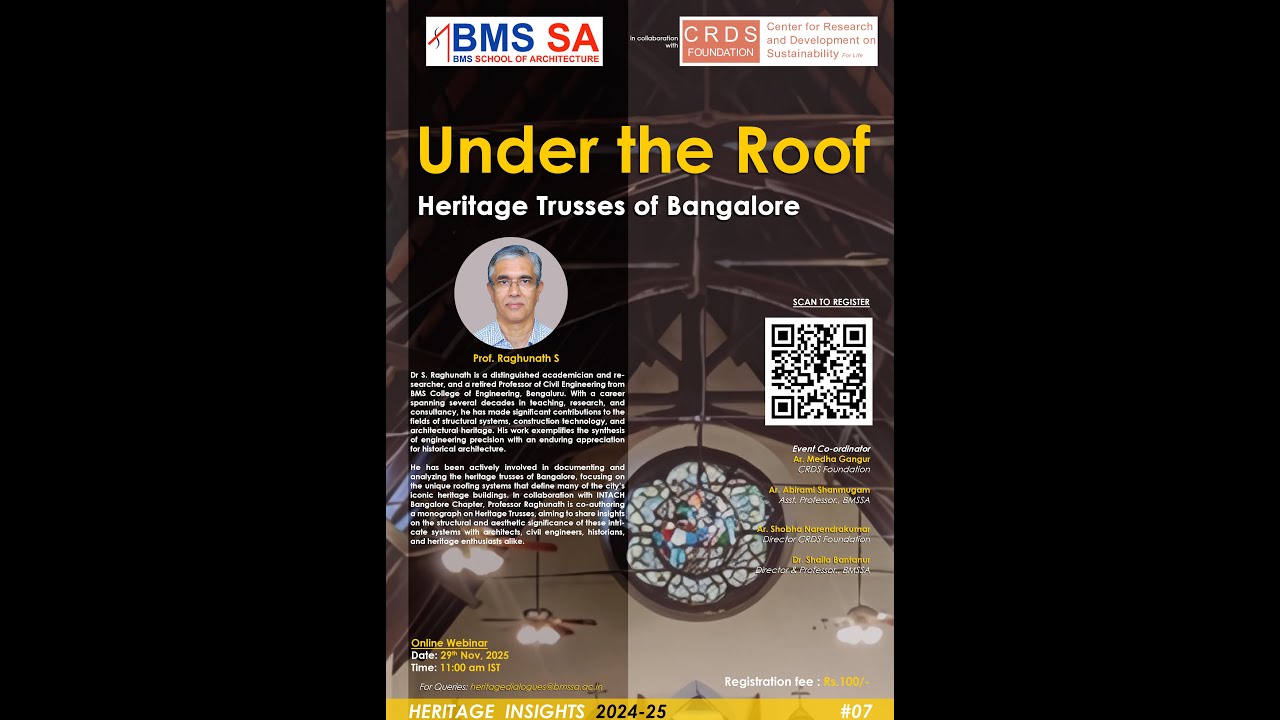 HERITAGE INSIGHT SERIES ! Under the Roof, Heritage trusses of Bangalore