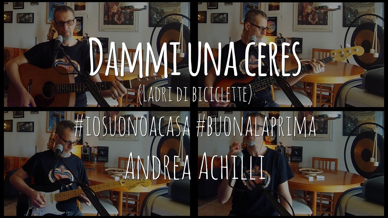 DAMMI UNA CERES (Ladri di biciclette) Andrea Achilli #iosuonoacasa #buonalaprima