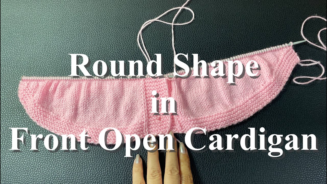 How to shape Round in Front Open Cardigan || आगे से खुले जेर्सी में गोल शेप कैसें दे आसानी से ||