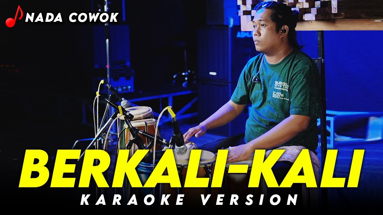 BERKALI - KALI KARAOKE VERSION NADA COWOK PRIA HIGH QUALITY AUDIO KY HARI ORANK