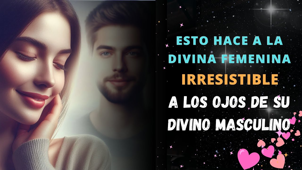 👉¡DIVINA FEMENINA! : Esto es lo que te vuelve IRRESISTIBLE ante tu Divino Masculino 💘