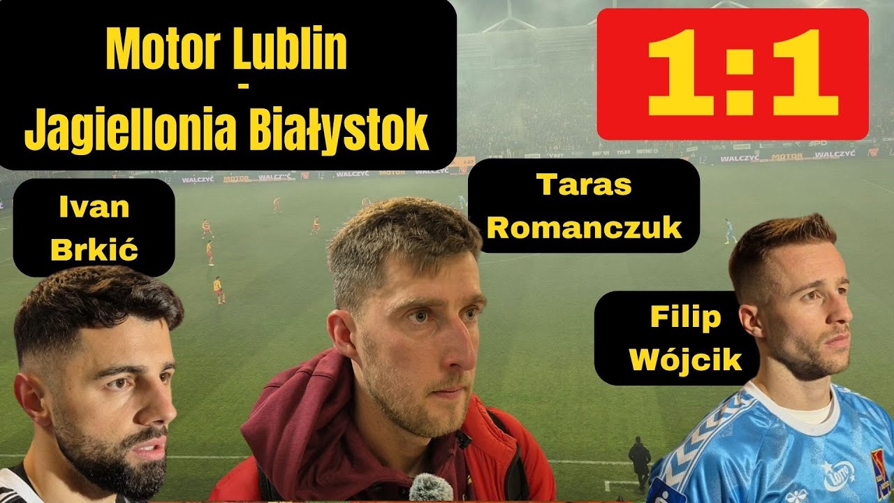 PIŁKARZE PO MECZU MOTOR LUBLIN - JAGIELLONIA BIAŁYSTOKI! TARAS ROMANCZUK, IVAN BRKIĆ I FILIP WÓJCIK