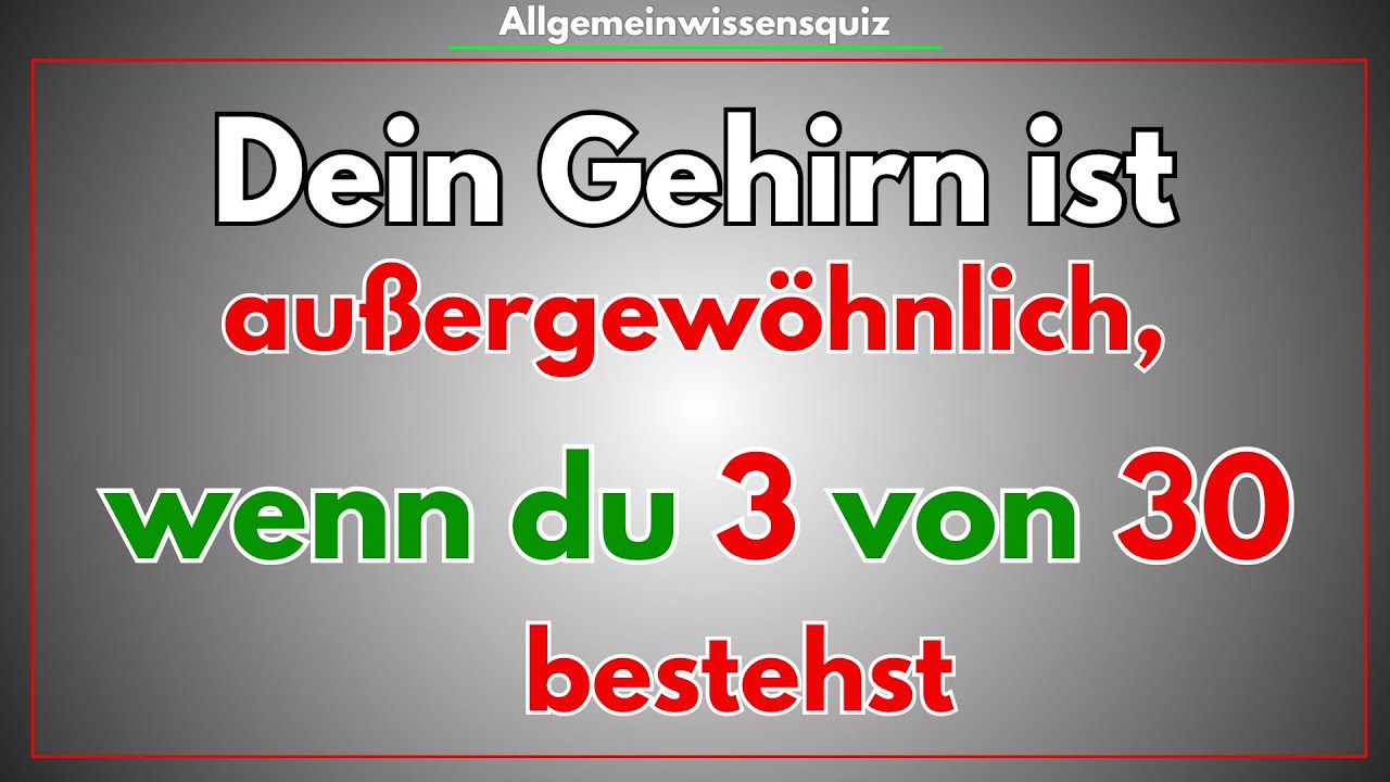 Dein Gehirn ist außergewöhnlich, wenn du 3 von 30 bestehst