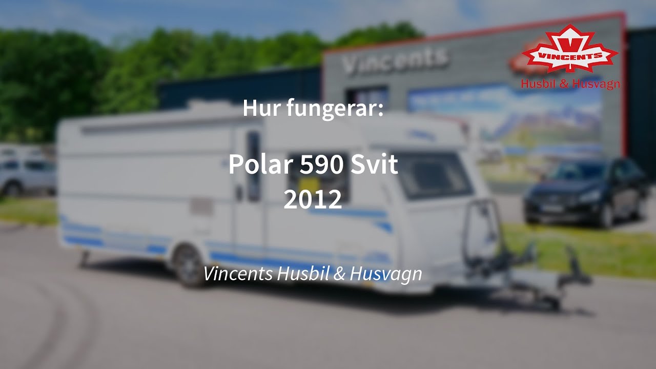 Hur fungerar Polar 590 Svit - Vincents Husbil & Husvagn