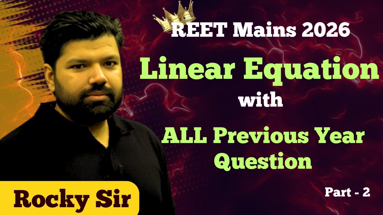 REET MAINS 2025 | Maths | Linear equation concept with PYQs | Polynomial and Quadratic Part - 2