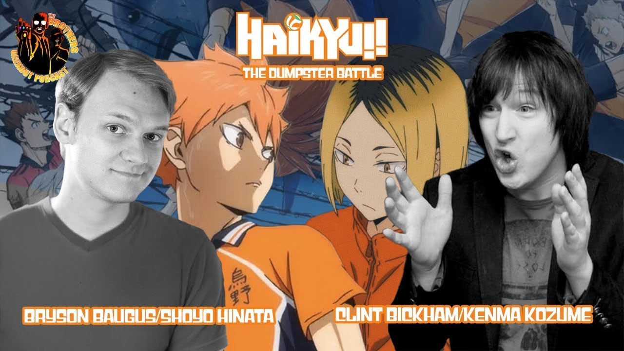Haikyu!! The Dumpster Battle Voice Actors   Bryson Baugus & Clint Bickham