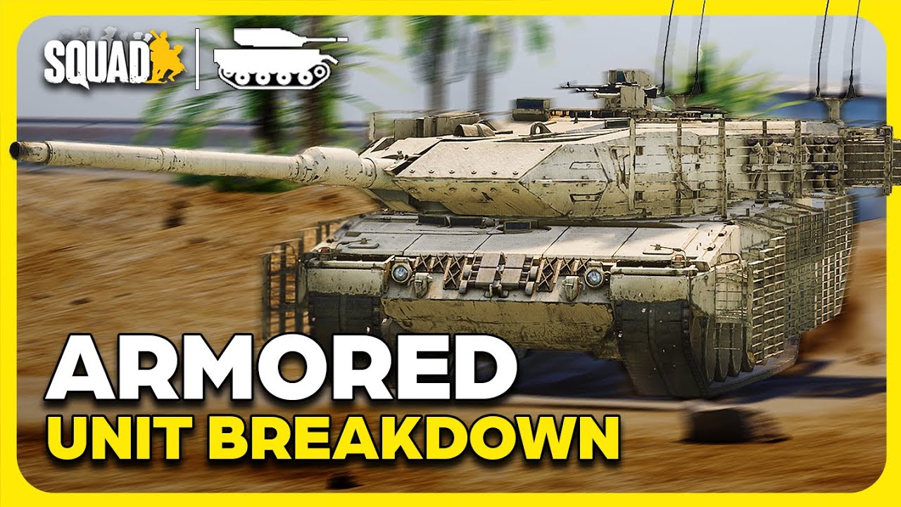 GUIDE to ARMORED UNITS in Squad