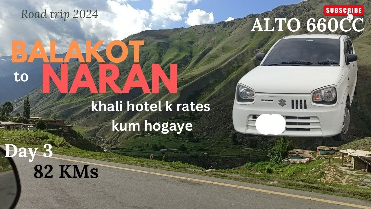 Balakot to Naran | Day 3 | Karachi to Babusar on ALTO 660cc | empty naran hotel price dropped