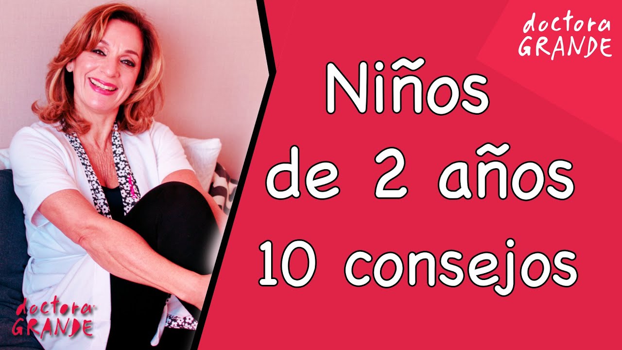 Dra. Grande: Ni&ntilde;os de 2 a&ntilde;os - 10 consejos para su crianza