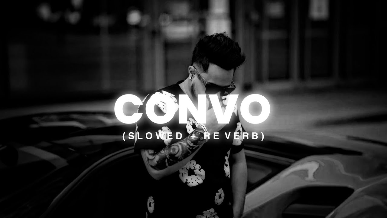 Cheema Y, Chinna - Convo [Slowed + Reverb] | Abshomar