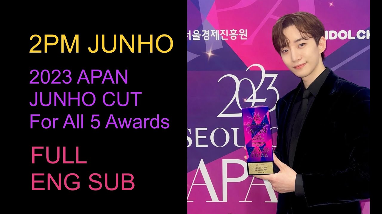 [ENG SUB] Lee Junho 이준호 APAN 2023 - ALL 5 Awards including Daesang - FULL ENG SUB