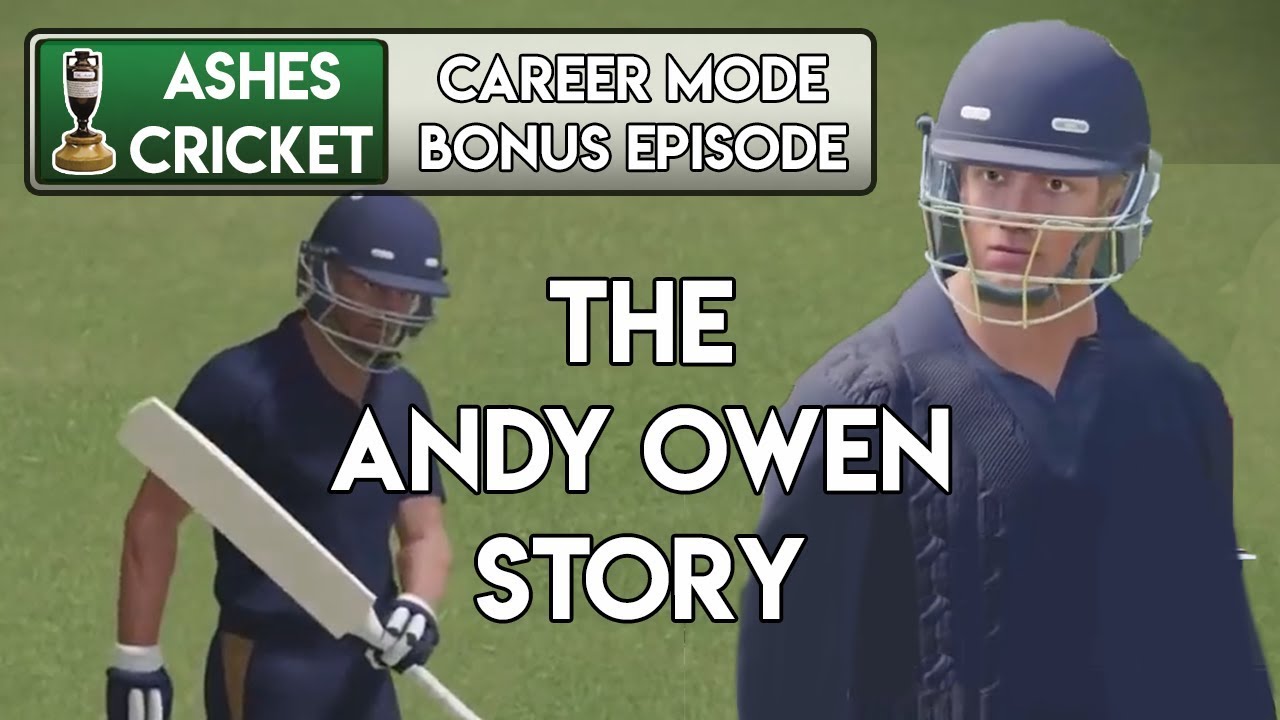 The Andy Owen Story - Ashes Cricket Career Mode BONUS Episode