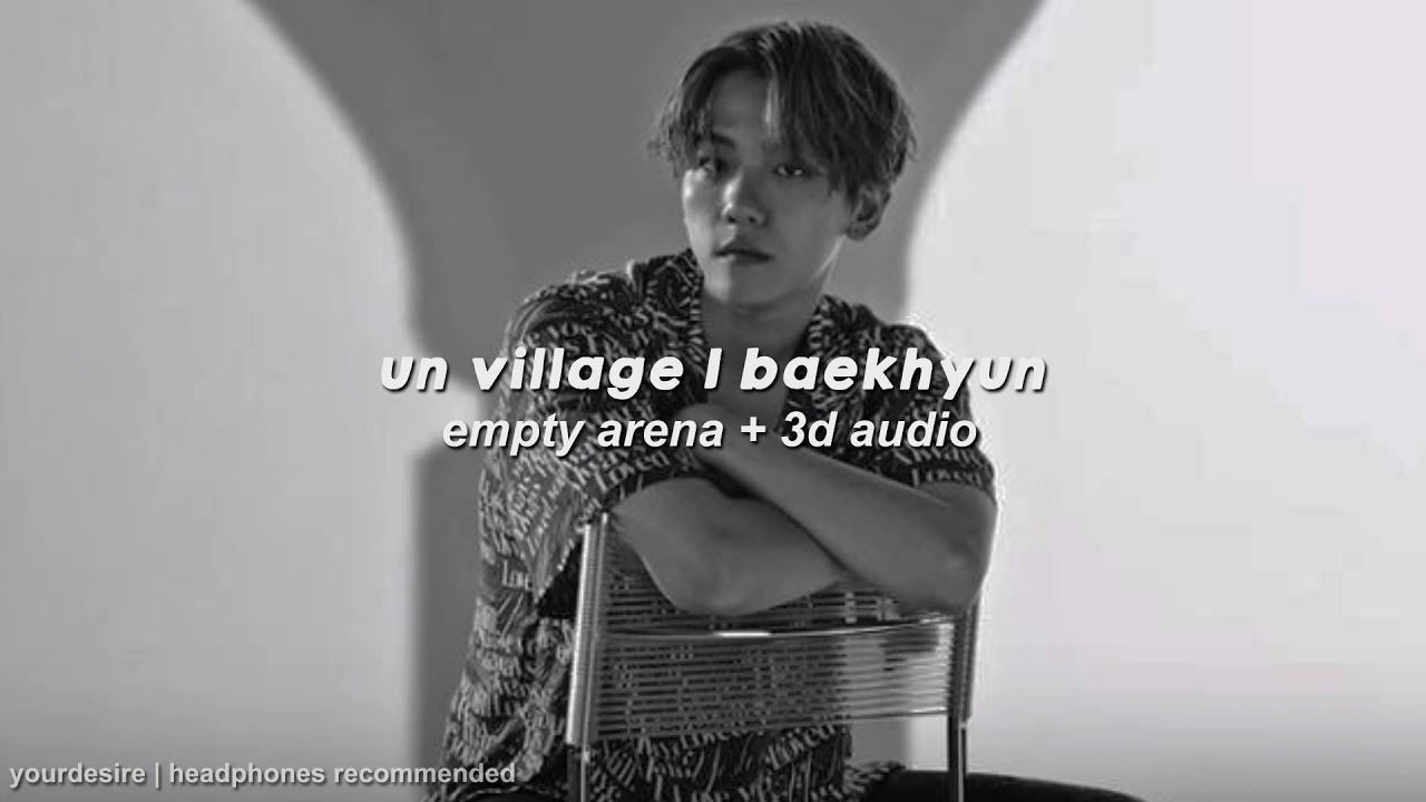 UN village by baekhyun but you're in an empty arena & 3d audio