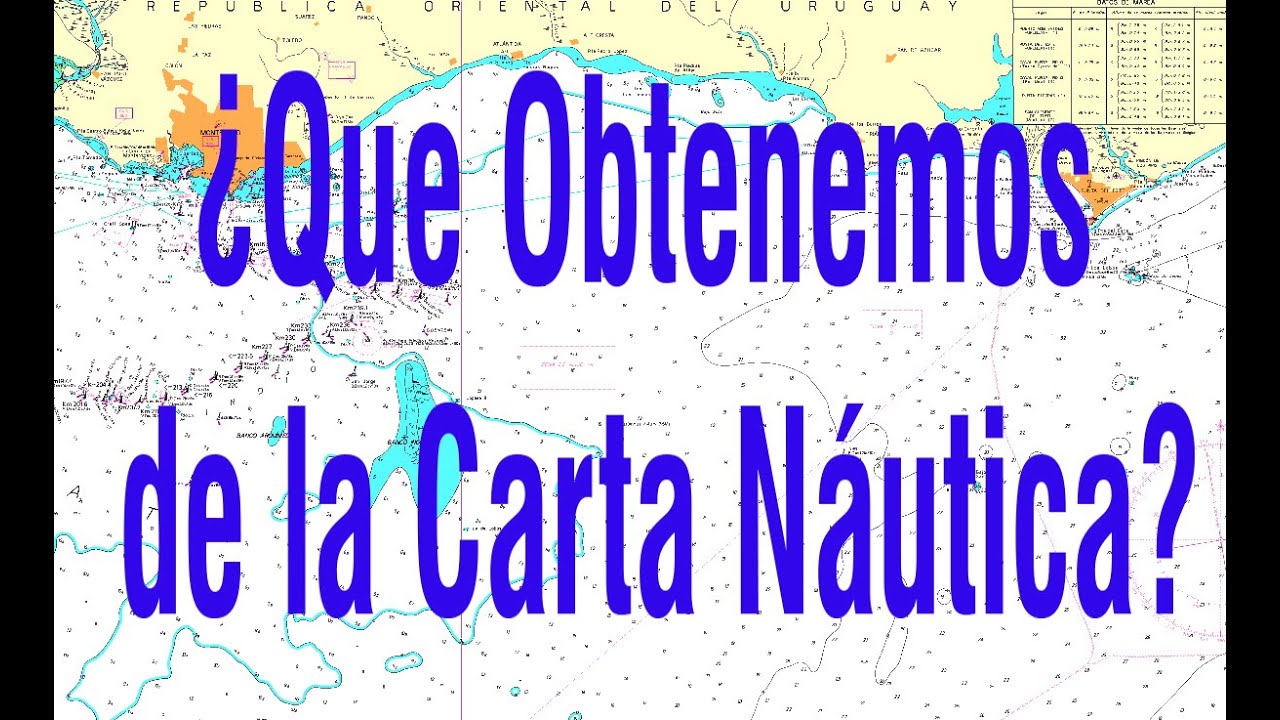 ¿Qué se obtiene de la Carta Náutica?