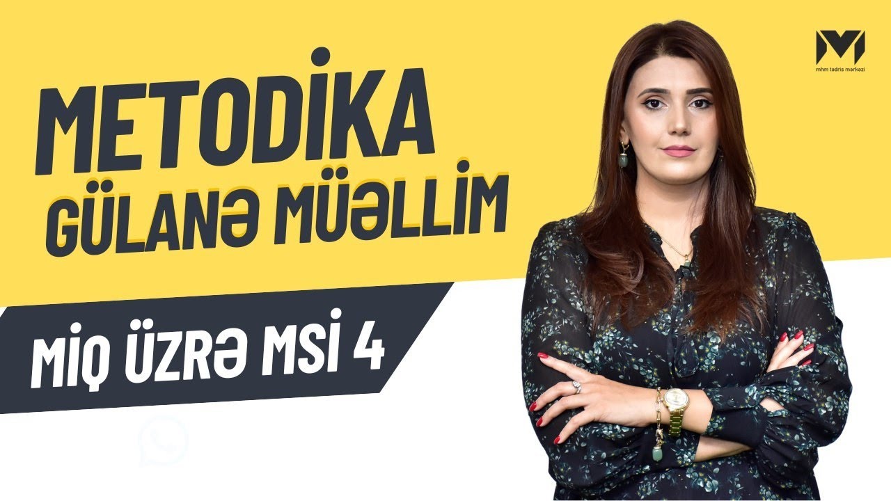 MİQ SINAQ. MSİ-4. Metodika. Gülanə müəllim. 