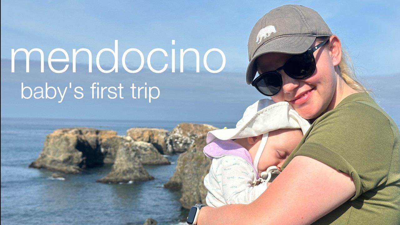 Mendocino: Baby's First Trip