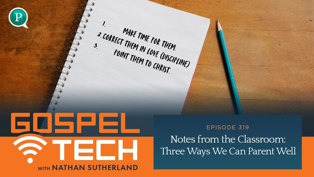 Notes from the Classroom: Three Ways We Can Parent Well