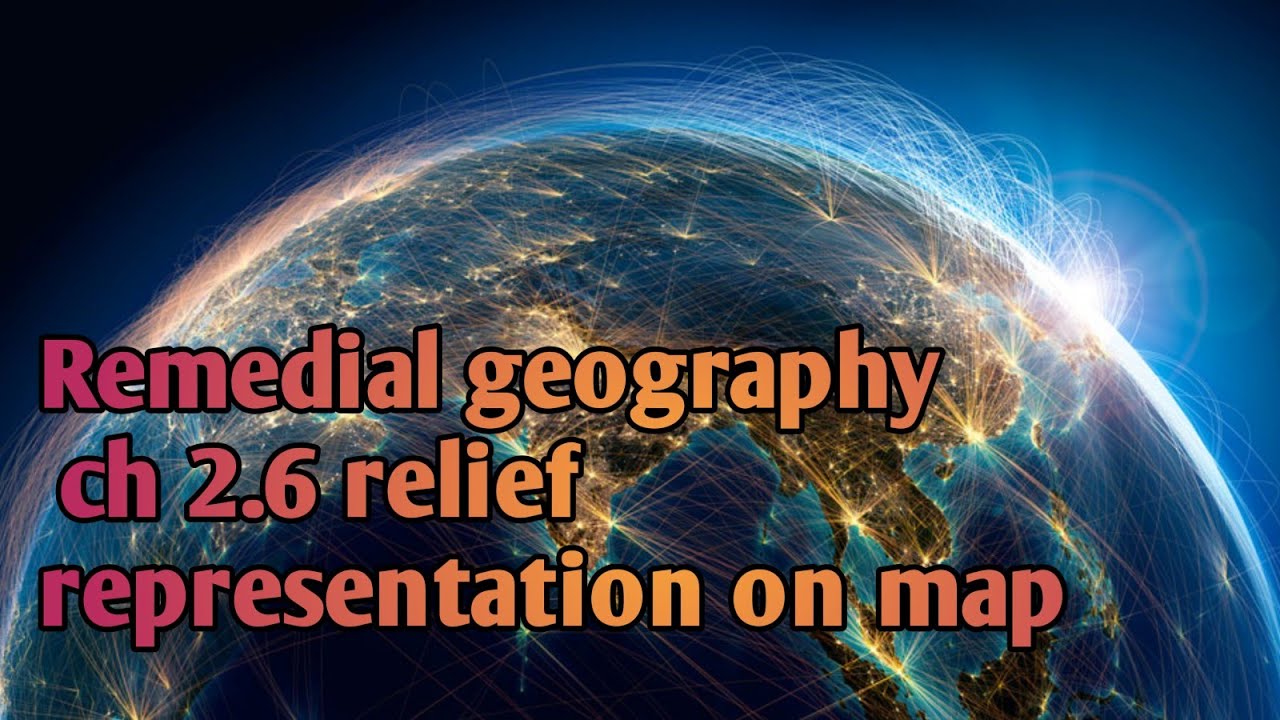 Remedial geography ch 2.6 relief representation on map