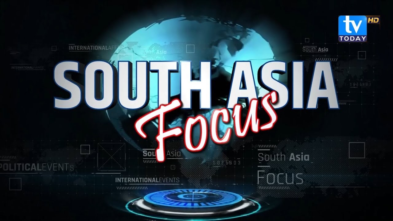 South Asia Focus Episode 245|| TV Today HD || Latest News ||