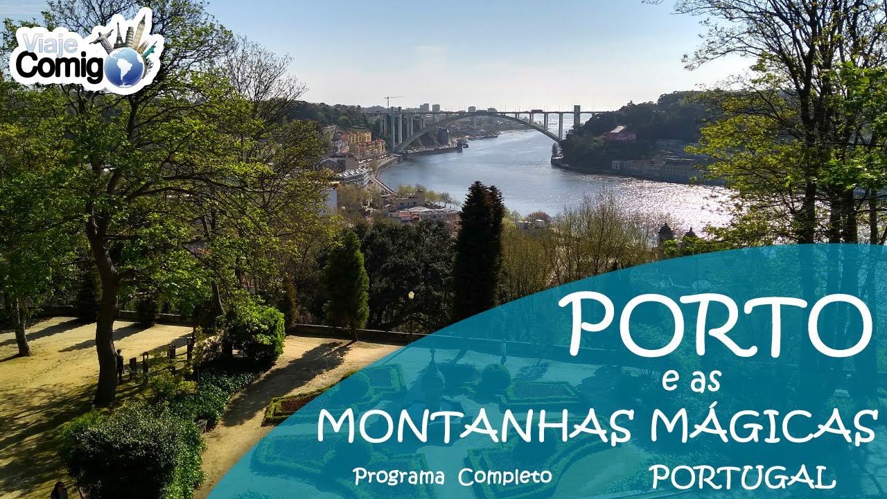 PORTO e as MONTANHAS MÁGICAS - PORTUGAL | Programa Viaje Comigo