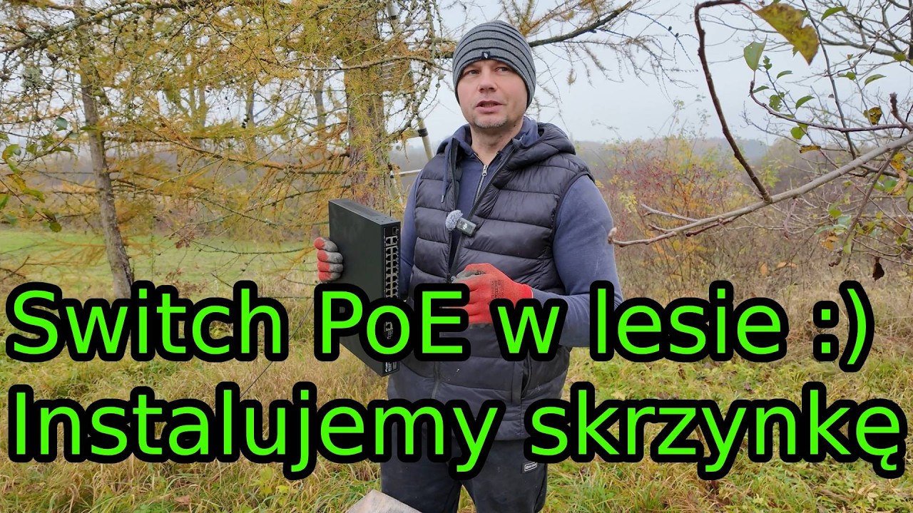 Monitoring w Lesie &ndash; Część 1: Internet, PoE i Kamera po Reaktywacji