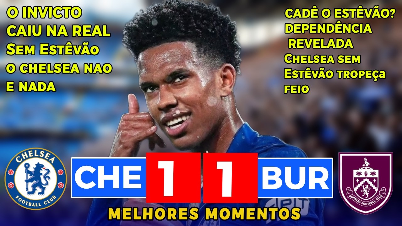SEM ESTÊVÃO, O INVICTO TREMEU! Chelsea deixa vitória escapar e sofre empate!