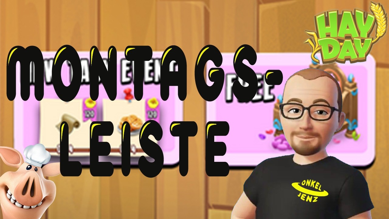 Hay Day und die Montags-Leiste