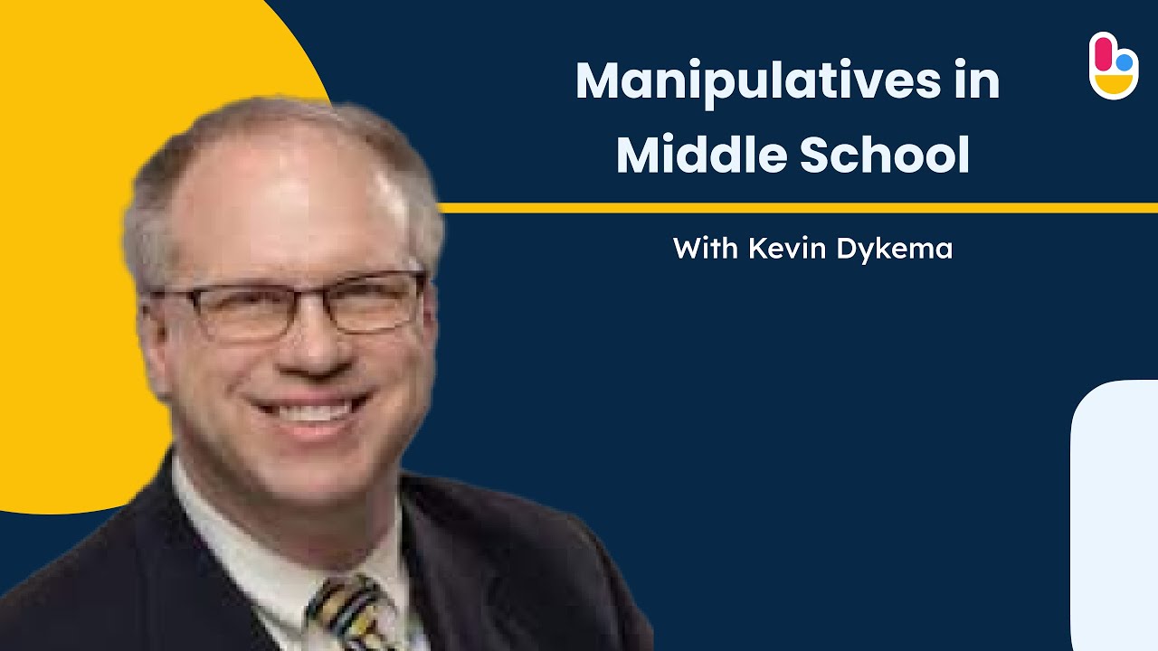 Manipulatives in Middle School with Kevin Dykema | brainingcamp