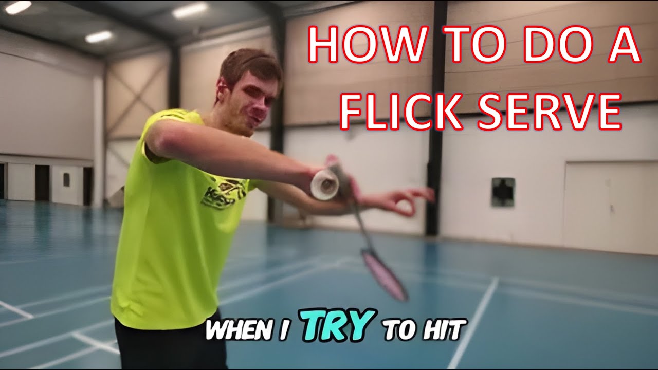 How to Do a Perfect Flick Serve in Badminton – Step by Step
